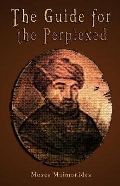 The Guide for the Perplexed - Moses Maimonides