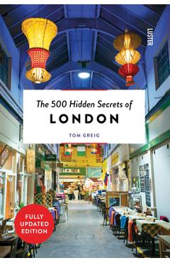 The 500 Hidden Secrets of London Revised - Tom Greig