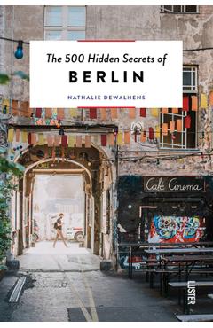 The 500 Hidden Secrets of Berlin -- Updated & Revised - Nathalie Dewalhens