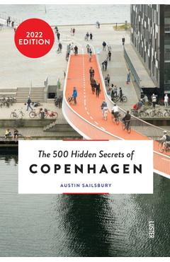 The 500 Hidden Secrets of Copenhagen - Updated and Revised - Austin Sailsbury