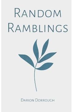 Random Ramblings - Darion Dorrough