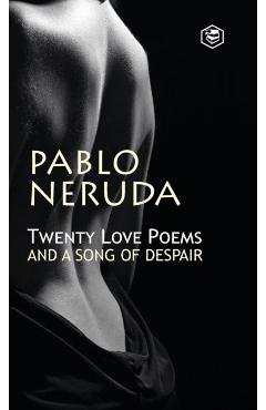 Twenty Love Poems And A Song Of Despair - Pablo Neruda