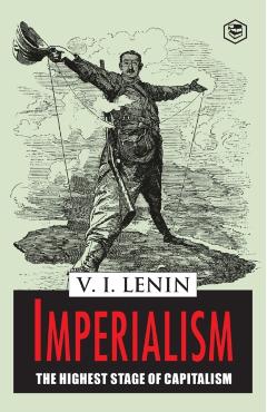 Imperialism the Highest Stage of Capitalism - Vladimir Lenin Ilich