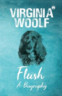 Flush - Virginia Woolf