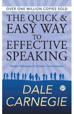 The Quick and Easy Way to Effective Speaking - Dale Carnegie