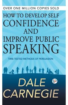 How to Develop Self Confidence and Improve Public Speaking - Dale Carnegie
