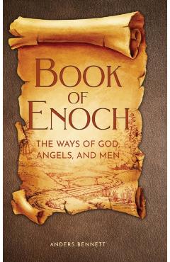Book of Enoch: The Ways of God, Angels and Men - Anders Bennett