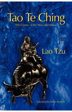 Tao Te Ching: The Classic of the Way and Virtue - Lao Tzu