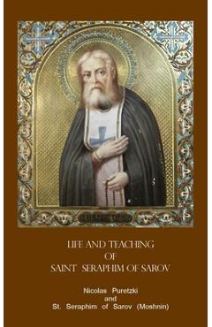 Life and Teaching of Saint Seraphim of Sarov - St Seraphim Of Sarov
