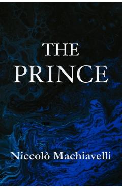 The Prince Niccolò Machiavelli - Niccolò Machiavelli