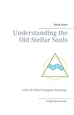 Understanding the Old Stellar Souls: - with 30 Edited Template Readings - Randi Green