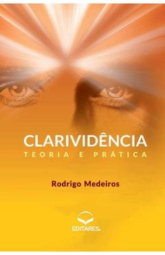 Clarividência: Teoria e prática - Rodrigo Medeiros