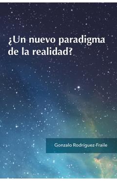 ¿Un nuevo paradigma de la realidad? - Fundación Para El Desarrollo De La Cons