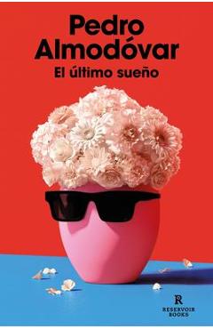 El Último Sueño / The Last Dream - Pedro Almodóvar