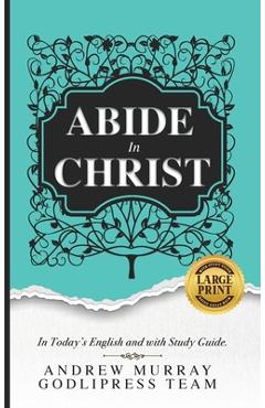 Andrew Murray Abide in Christ: In Today's English and with Study Guide (LARGE PRINT)