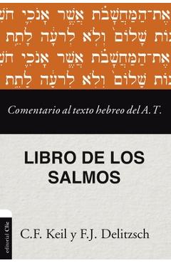 Comentario al texto hebreo del Antiguo Testamento - Salmos - Franz Julius Delitzsch
