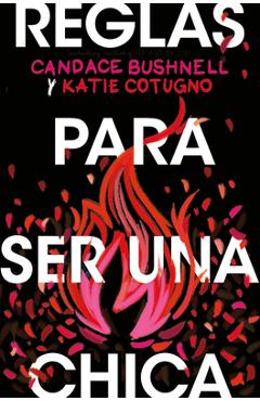 Reglas Para Ser Una Chica (Rules for Being a Girl - Spanish Edition) - Candence Bushnell