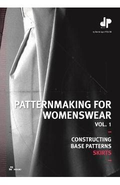 Patternmaking for Womenswear, Vol. 1: Constructing Base Patterns - Skirts - Dominique Pellen