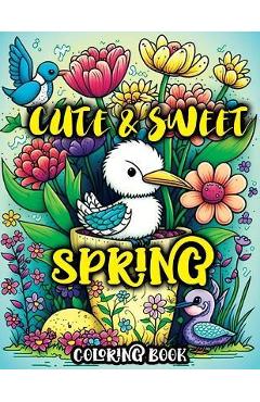 Cute and Sweet Spring Coloring Book: A Charming Springtime Coloring Adventure with Adorable Animals and Whimsical Flowers - Tone Temptress