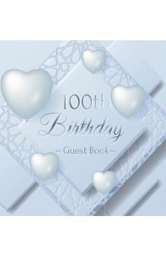 100th Birthday Guest Book: Keepsake Gift for Men and Women Turning 100 - Hardback with Funny Ice Sheet-Frozen Cover Themed Decorations & Supplies - Luis Lukesun