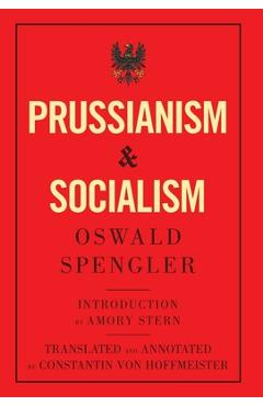Prussianism and Socialism - Oswald Spengler