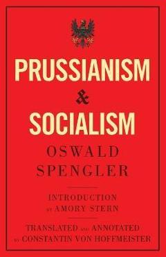 Prussianism and Socialism - Oswald Spengler