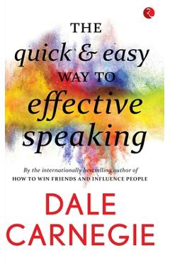 The Quick & Easy Way To Effective Speaking - Dale Carnegie