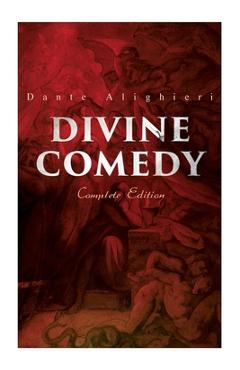 Divine Comedy (Complete Edition): Illustrated & Annotated - Dante Alighieri