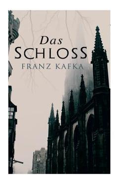 Das Schloss - Franz Kafka
