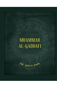Gaddafi's The Green Book - Muammar Al-gaddafi