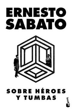 Sobre Héroes Y Tumbas - Ernesto Sabato
