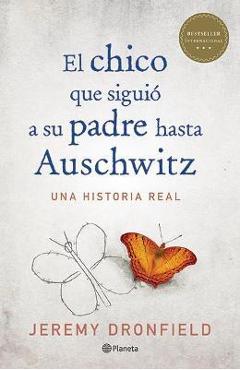 El Chico Que Siguió a Su Padre Hasta Auschwitz - Jeremy Dronfield