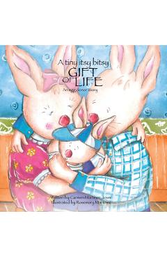 A Tiny Itsy Bitsy Gift of Life, an Egg Donor Story for Boys