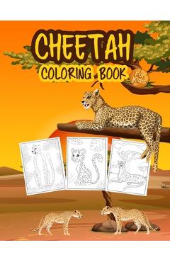 Cheetah Coloring Book for Kids: Great Cheetah Book for Boys, Girls and Kids. Perfect Leopard Coloring Pages for Toddlers and Children - Tonpublish