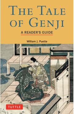 Tale of Genji: A Reader\'s Guide - William J. Puette