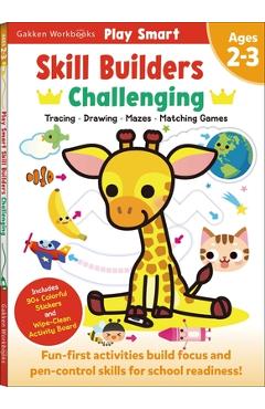 Play Smart Skill Builders: Challenging - Age 2-3: Pre-K Activity Workbook: Learn Essential First Skills: Tracing, Maze, Shapes, Numbers, Letters: 90+ - Gakken Early Childhood Experts