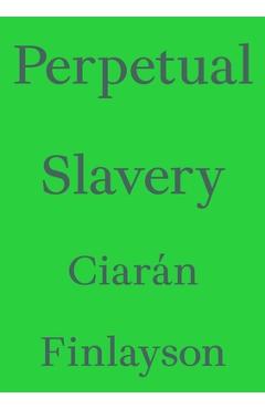 Perpetual Slavery -