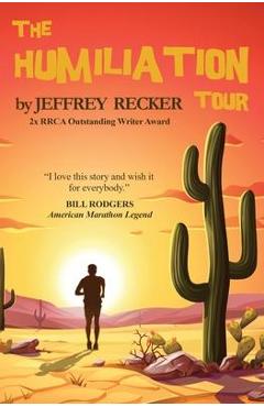 The Humiliation Tour - Jeffrey Recker