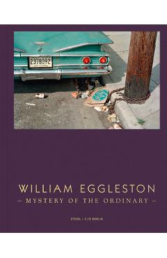William Eggleston: Mystery of the Ordinary - William Eggleston