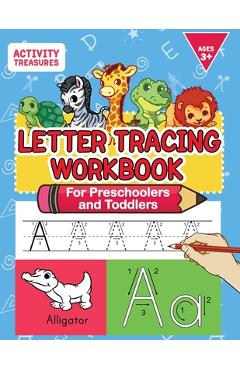 Letter Tracing Workbook For Preschoolers And Toddlers: A Fun ABC Practice Workbook To Learn The Alphabet For Preschoolers And Kindergarten Kids! Lots - Activity Treasures