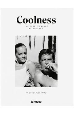 Coolness: The Pure Elegance of Freedom - Michael Köckritz