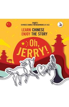 Oh, Jerry! Learn Chinese. Enjoy the story. Chinese course for beginners. Part 1 - Piotr Gibas