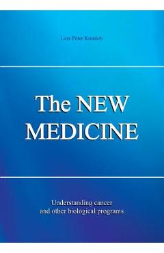 The new medicine: understanding cancer and other biological programs - lars p. kronlob