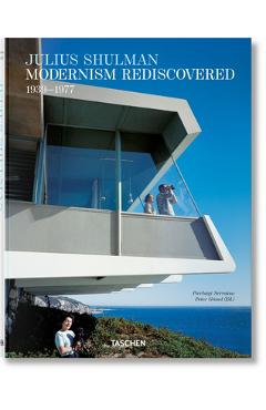 Julius Shulman. Modernism Rediscovered - Pierluigi Serraino