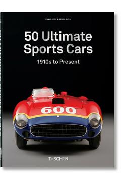 50 Ultimate Sports Cars. 40th Ed. - Fiell