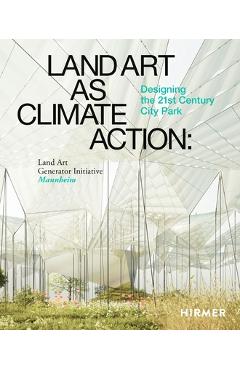 Land art as climate action: designing the 21st century city park - robert ferry