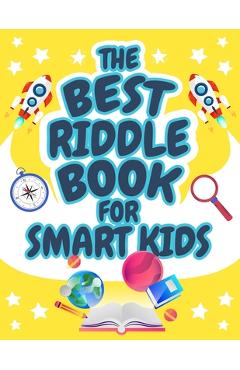 The Best Riddle Book for Smart Kids: Brain Teasers that Kids and Family will Enjoy! Perfect Riddles Book for Kids, Boys and Girls Ages 9-12 - Bmpublishing