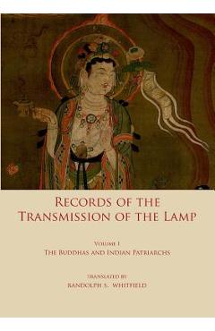 Record of the Transmission of the Lamp: Volume One: The Buddhas and indian patriarchs - Yang Yi