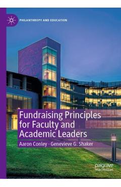 Fundraising Principles for Faculty and Academic Leaders - Aaron Conley