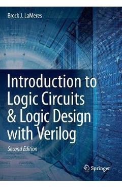 Introduction to Logic Circuits & Logic Design with Verilog - Brock J. Lameres